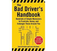 Larry Arnstein Zack Arnstein Bad Driver's Handbook (Tascabile)