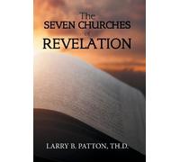 Larry B Patton Th D The Seven Churches of Revelation (Copertina rigida)