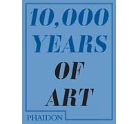 Larry Ball Marshall Becker 10,000 Years of Art (Tascabile)
