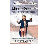 Larry Ballard MODERN SLAVERY and the Fight for Freedom (Tascabile)