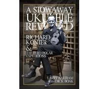 Larry Bartram A Stowaway Ukulele Revealed (Copertina rigida)