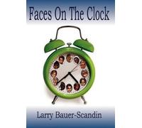 Larry Bauer-Scandin Faces On The Clock (Copertina rigida)