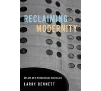 Larry Bennett Reclaiming Modernity (Tascabile)