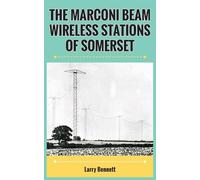 Larry Bennett The Marconi Beam Wireless Stations Of Somerset (Tascabile)