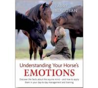 Larry Bensusan Understanding Your Horse's Emotions (Tascabile)
