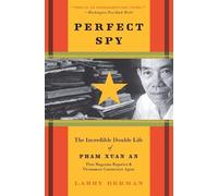 Larry Berman Perfect Spy: The Incredible Double Life Of Pham Xuan An (Tascabile)