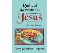 Larry Bingman Melanie Bingman Radical Adventures with Jesus (Copertina rigida)