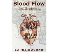Larry Bograd Blood Flow: A son’s 40-year journey to understand his f (Tascabile)