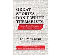 Larry Brooks Great Stories Don't Write Themselves (Tascabile)