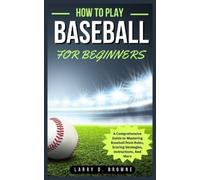 Larry Browne How to Play Baseball for Beginners (Tascabile)