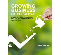 Larry Burns Growing Business Intelligence (Tascabile)