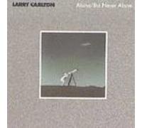 Larry Carlton,Carl Carlton - Alone/But Never Alone By Larry Carlton,Carl Carlton (0001-01-01)