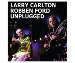 Larry Carlton & Robben Ford Unplugged (CD) Album