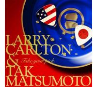 Larry Carlton & Tak Matsumoto Take Your Pick (CD) Album