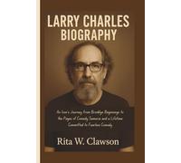 LARRY CHARLES: An Icon’s Journey from Brooklyn Beginnings to the Pages of Comedy Samurai and a Lifetime Committed to Fearless Comedy