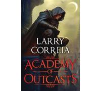 Larry Correia Academy of Outcasts (Tascabile) Academy of Outcasts