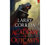 Larry Correia Academy of Outcasts (Tascabile) (PRESALE 17/11/2025)