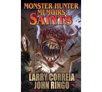 Larry Correia John Ringo Monster Hunter Memoirs: Saints (Copertina rigida)
