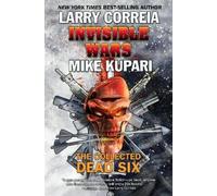 Larry Correia Mike Kupari Peter Nealen Invisible Wars (Tascabile) Dead Six