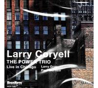 Larry Coryell The Power Trio: Live in Chicago (CD) Album
