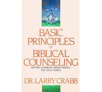 Larry Crabb Basic Principles of Biblical Counseling (Tascabile)