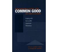 Larry Cuban Reconstructing the Common Good in Education (Copertina rigida)