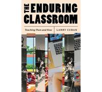 Larry Cuban The Enduring Classroom (Tascabile)