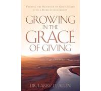 Larry D Allen Growing In The Grace of Giving (Tascabile)