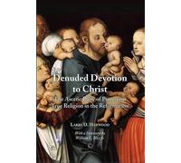 Larry D. Harwood Denuded Devotion to Christ (Tascabile)