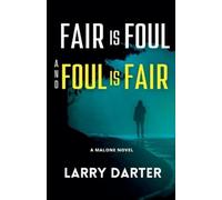 Larry Darter Fair Is Foul and Foul Is Fair (Tascabile) Malone Mystery Novels