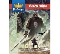Pendragon: The Grey Knight - Hardcover Arthurian Campaign Book - Epic Adventure, Legendary Characters, City of Carlion, Compatible with Pendragon Starter Set & Core Rules
