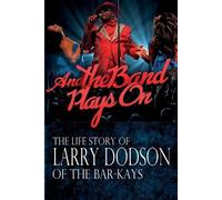 Larry Dodson And the Band Plays On (Tascabile)