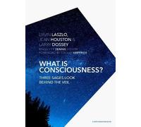 Larry Dossey Ervin Laszlo Jean Houston What is Consciousness? (Copertina rigida)