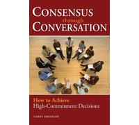 Larry Dressler Consensus Through Conversation: How to Achieve High-C (Tascabile)