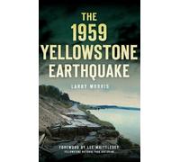 Larry E Morris The 1959 Yellowstone Earthquake (Copertina rigida)