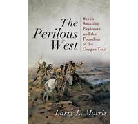 Larry E. Morris The Perilous West (Tascabile)