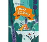 Larry e Starry. Ediz. illustrata