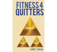 Larry E Taylor Fitness 4 Quitters (Tascabile)