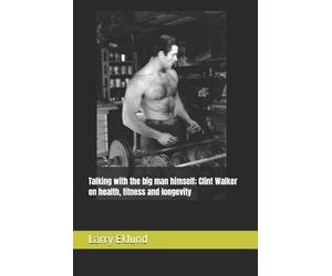 Larry Eklund Talking with the big man himself; Clint Walker on healt (Tascabile)