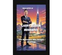 Larry Ellison biography: The Billionaire Who Bought an Island