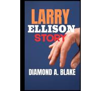 LARRY ELLISON STORY