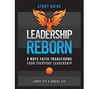 Larry Ely Daniel Ely Leadership Reborn Study Guide (Tascabile)