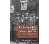 Larry Eugene Jones The German Right in the Weimar Republic (Tascabile)