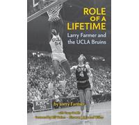 Larry Farmer Tra Role of a Lifetime: Larry Farmer and the UCL (Copertina rigida)