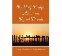 Larry Feldman Sandy Fel Building Bridges Across the Racial Di (Copertina rigida)