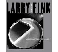 Larry Fink: Hands On/A Passionate Life of Looking