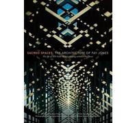 Sacred Spaces: The Architecture of Fay Jones