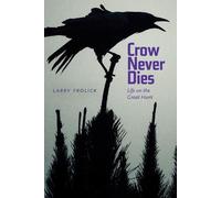 Larry Frolick Crow Never Dies (Tascabile) Wayfarer