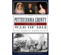 Larry G. Aaron Pittsylvania County and the War of 1812 (Tascabile)