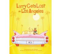 Larry Gets Lost in Los Angeles: Los Angeles Books for Kids